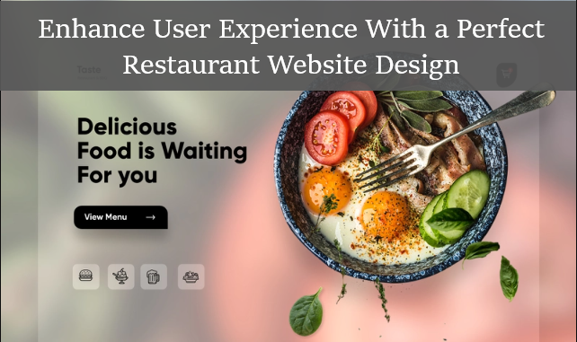 Enhance User Experience With a Perfect Restaurant Website Design