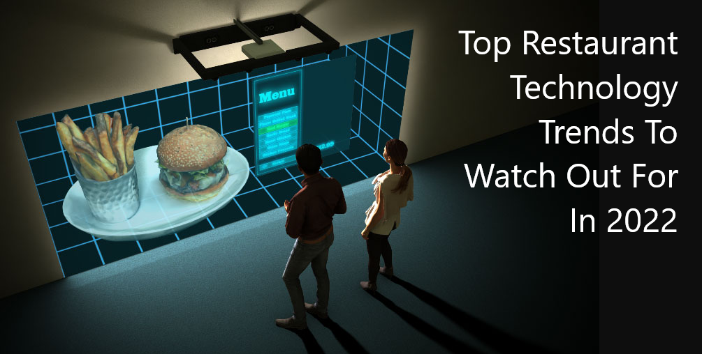 Top Restaurant Technology Trends To Watch Out For In 2022